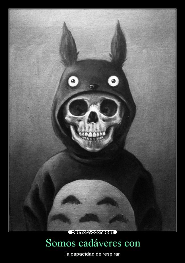 Somos cadáveres con -