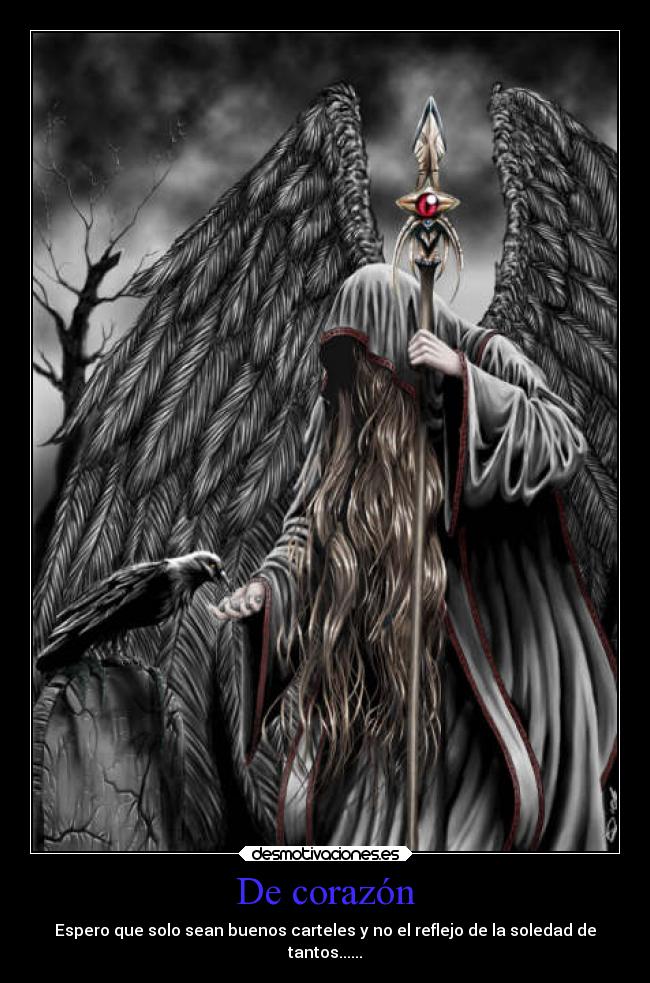 De corazón - Espero que solo sean buenos carteles y no el reflejo de la soledad de
tantos......