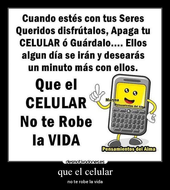 que el celular - no te robe la vida