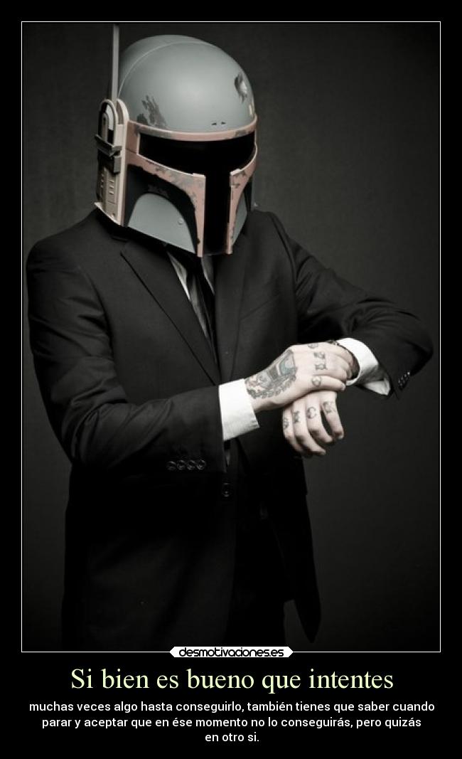 Si bien es bueno que intentes - 