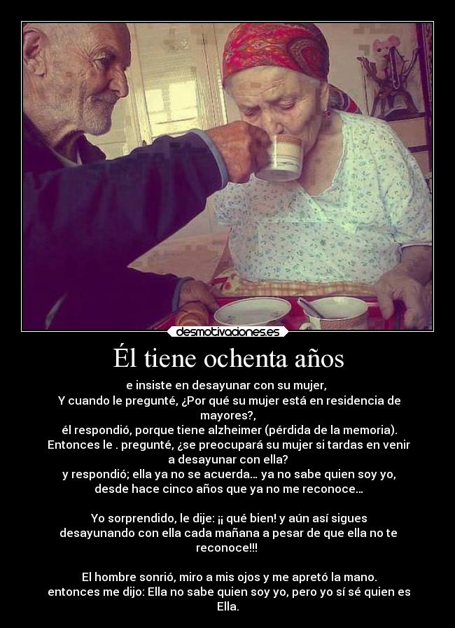 Él tiene ochenta años -