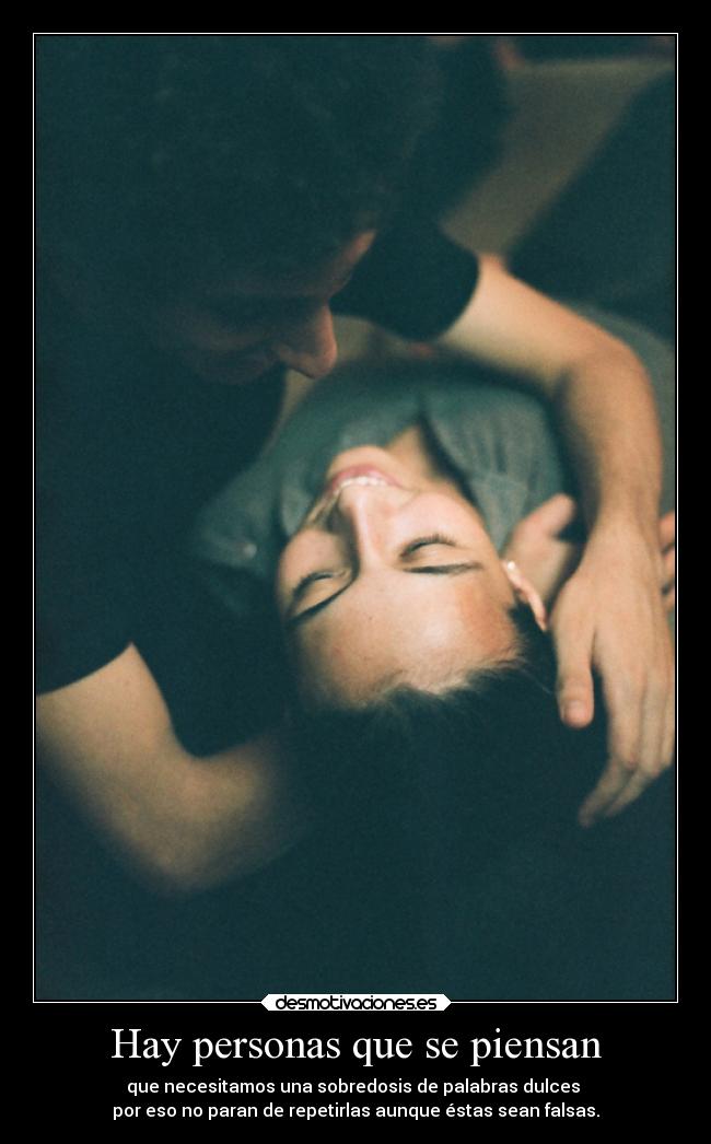 Hay personas que se piensan - 