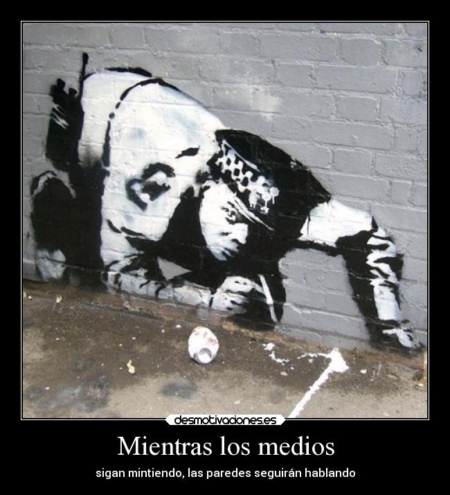 Mientras los medios -
