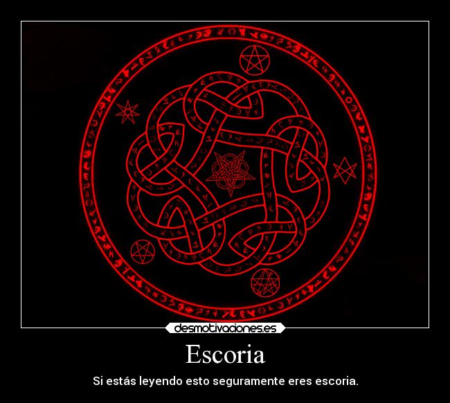 Escoria - Si estás leyendo esto seguramente eres escoria.