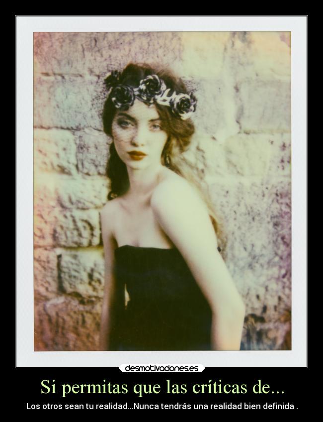 Si permitas que las críticas de... -