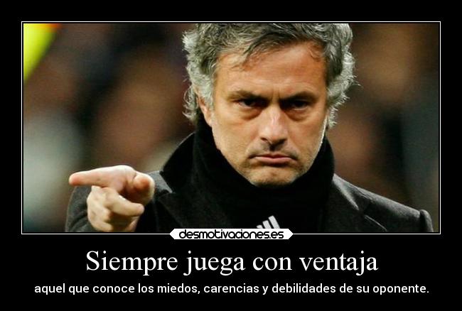 Siempre juega con ventaja -