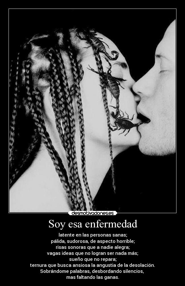 Soy esa enfermedad -