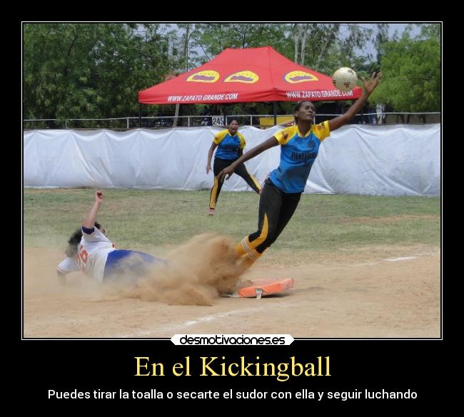 En el Kickingball - Puedes tirar la toalla o secarte el sudor con ella y seguir luchando