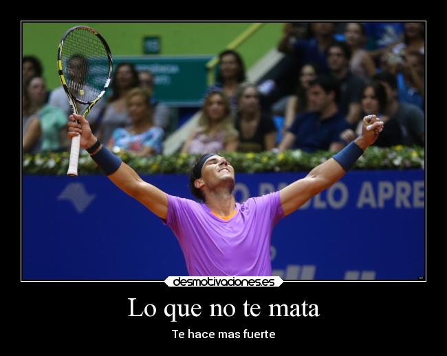 Lo que no te mata - Te hace mas fuerte