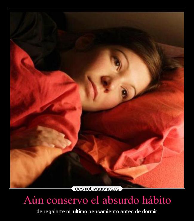 Aún conservo el absurdo hábito - 