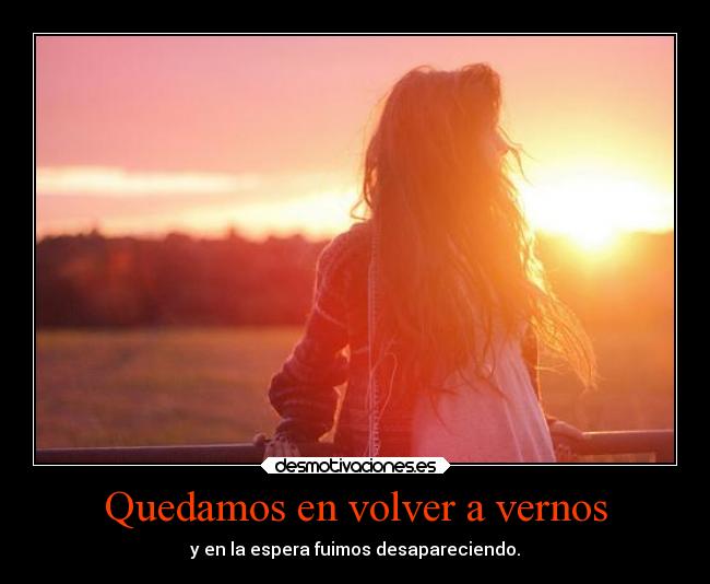 Quedamos en volver a vernos -