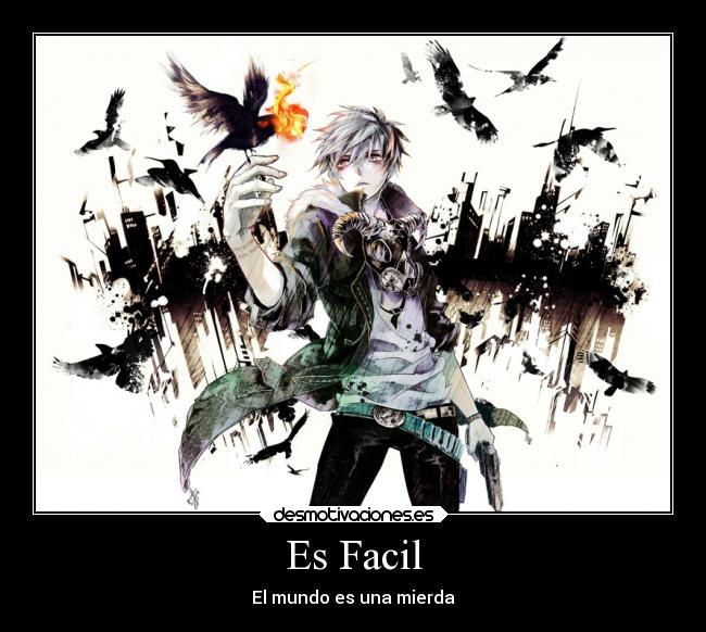Es Facil - El mundo es una mierda