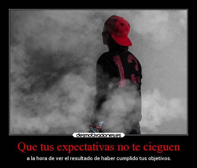 Que tus expectativas no te cieguen -