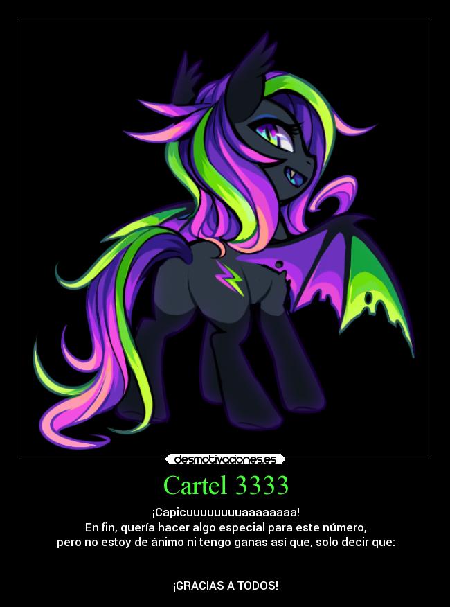 Cartel 3333 - ¡Capicuuuuuuuuaaaaaaaa!
En fin, quería hacer algo especial para este número,
pero no estoy de ánimo ni tengo ganas así que, solo decir que:


¡GRACIAS A TODOS!