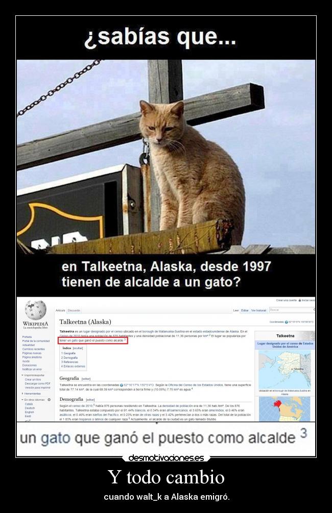 Y todo cambio - cuando walt_k a Alaska emigró.