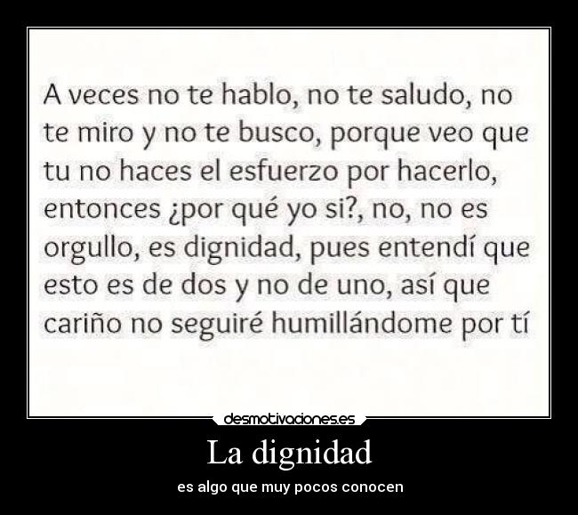 La dignidad - es algo que muy pocos conocen