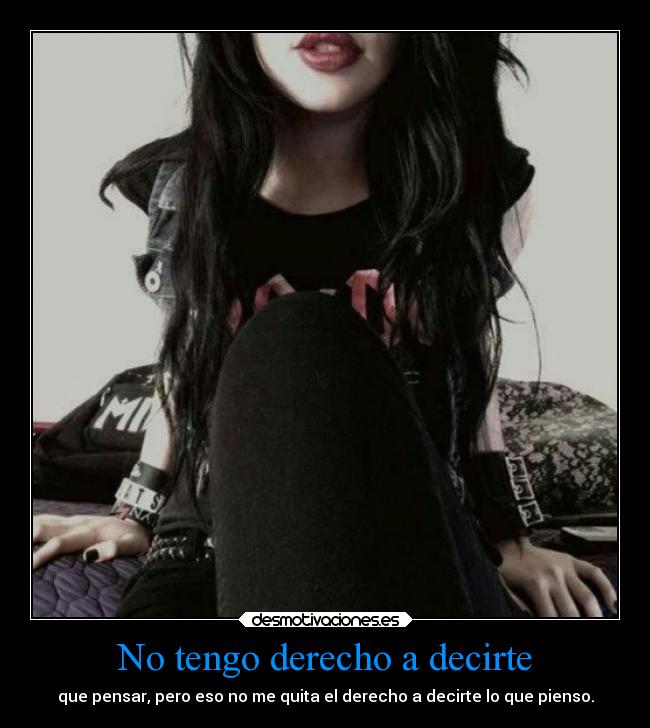 No tengo derecho a decirte -
