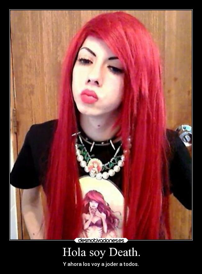 Hola soy Death. -