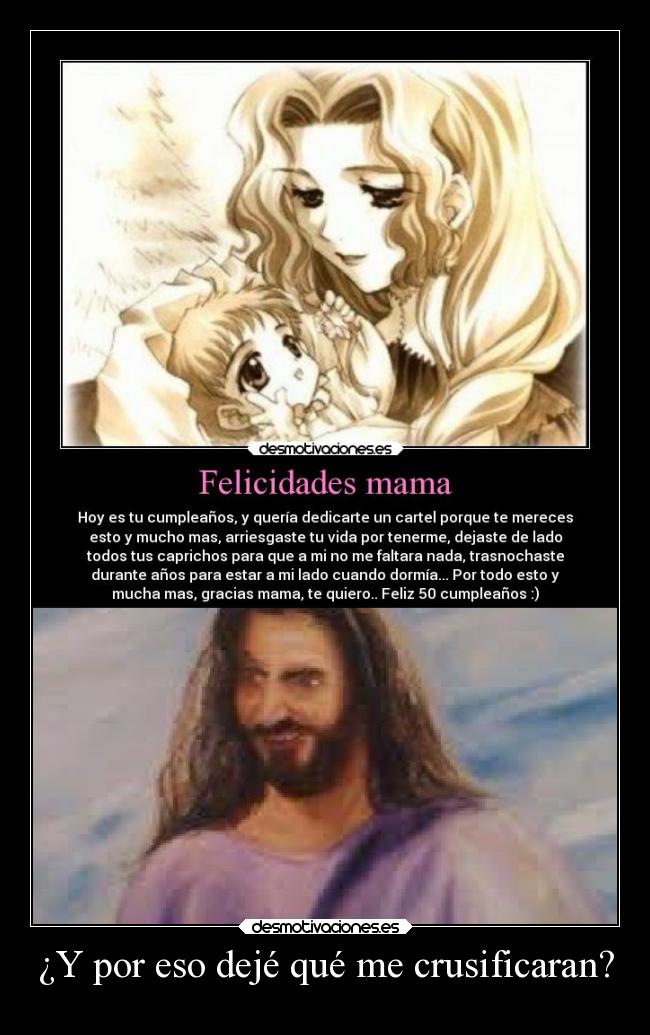 ¿Y por eso dejé qué me crusificaran? - 