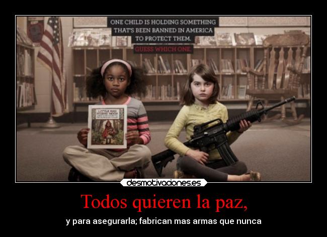 Todos quieren la paz, -