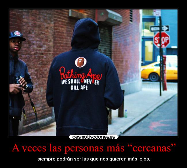 A veces las personas más “cercanas” -