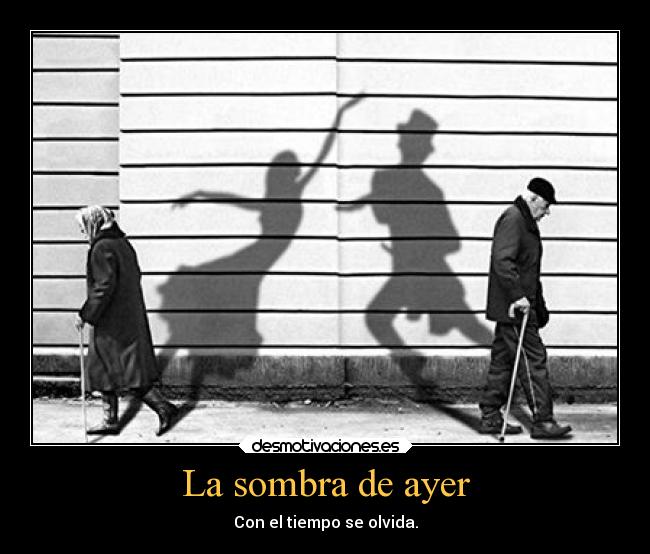 La sombra de ayer - Con el tiempo se olvida.