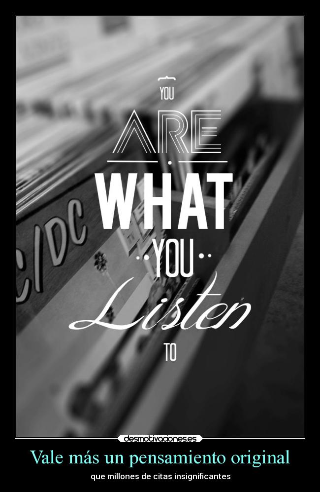 Vale más un pensamiento original -