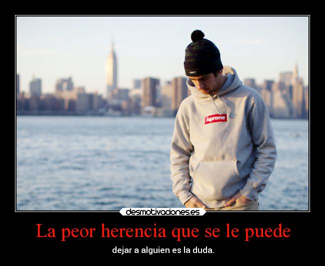 La peor herencia que se le puede -