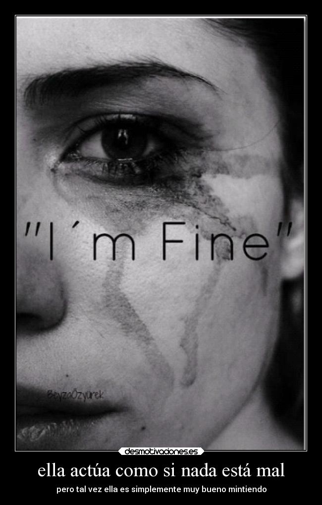 ella actúa como si nada está mal - 