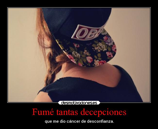 Fumé tantas decepciones - 