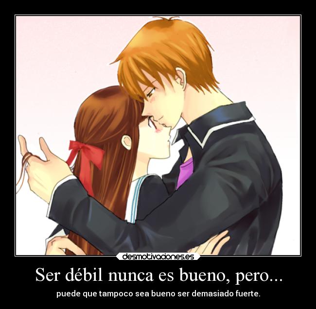 Ser débil nunca es bueno, pero... - 