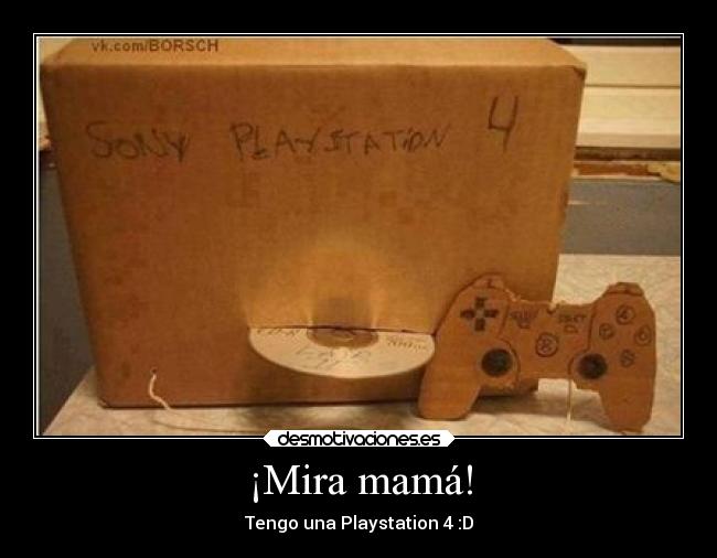 ¡Mira mamá! - Tengo una Playstation 4 :D