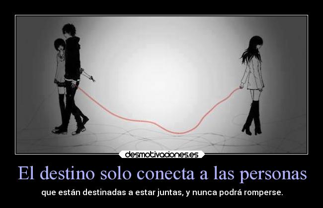 El destino solo conecta a las personas -