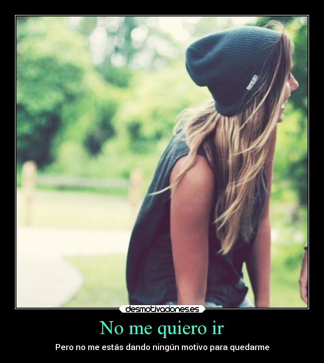 No me quiero ir -