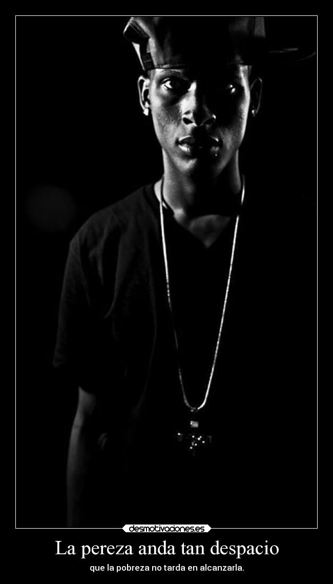 La pereza anda tan despacio -