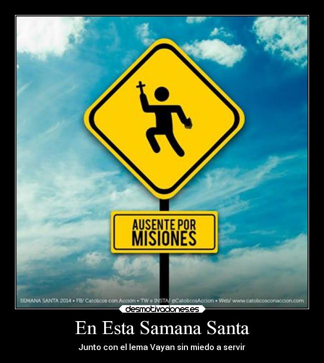 En Esta Samana Santa - Junto con el lema Vayan sin miedo a servir