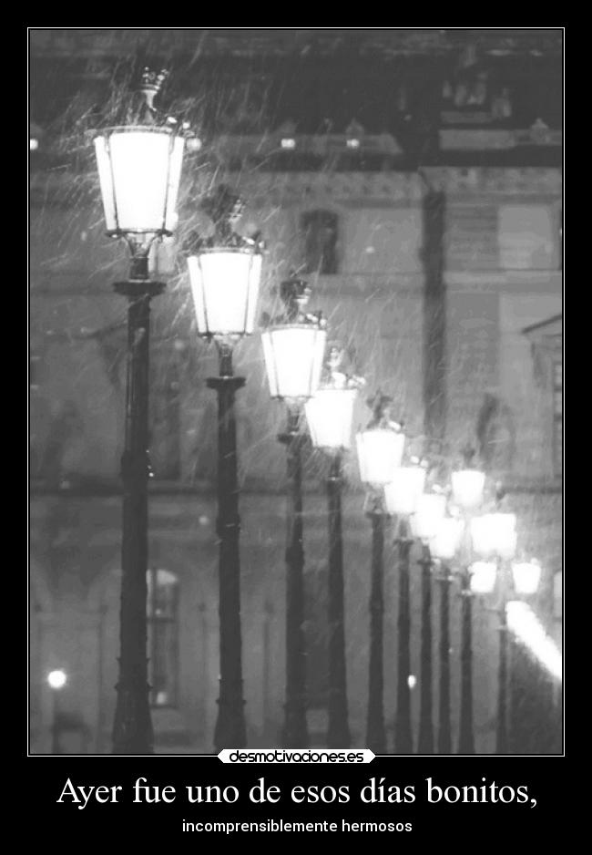 Ayer fue uno de esos días bonitos, - 
