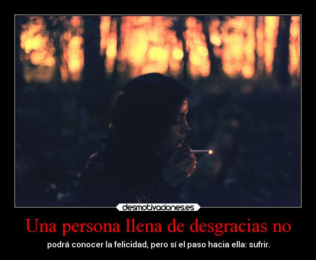 carteles dolor felicidad pasos sufrimiento pain desgracias desmotivaciones