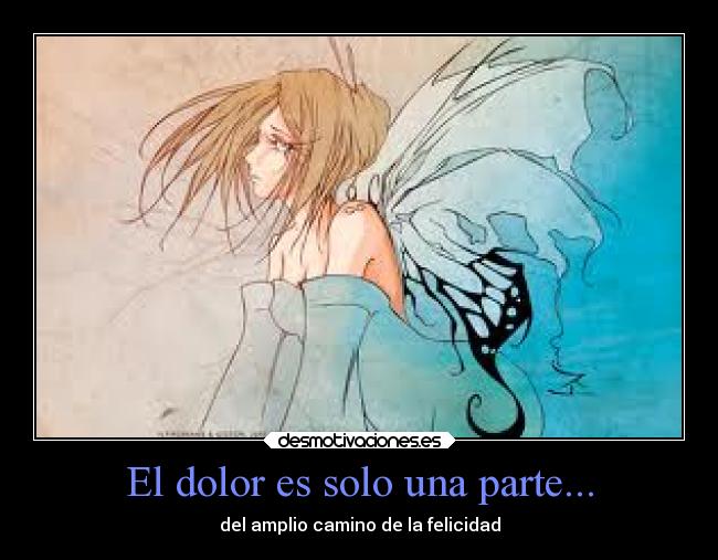 El dolor es solo una parte... -