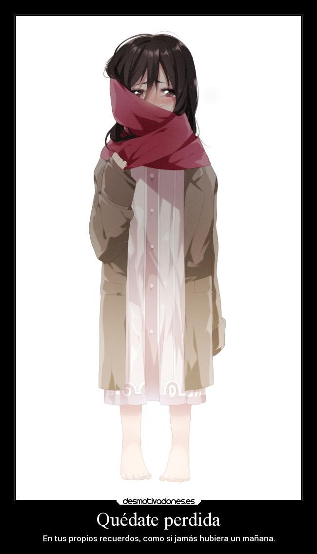 Quédate perdida - En tus propios recuerdos, como si jamás hubiera un mañana.