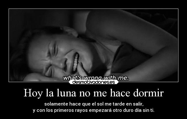 carteles dormir corazon recuerdos tristeza sentimientos trabajo dormir dolor distancia amor empezar melendi desmotivaciones