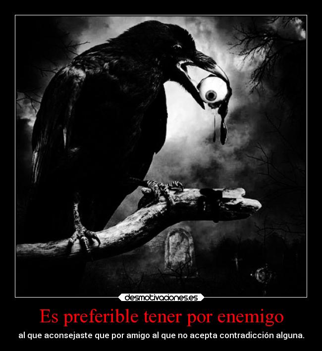 Es preferible tener por enemigo - 