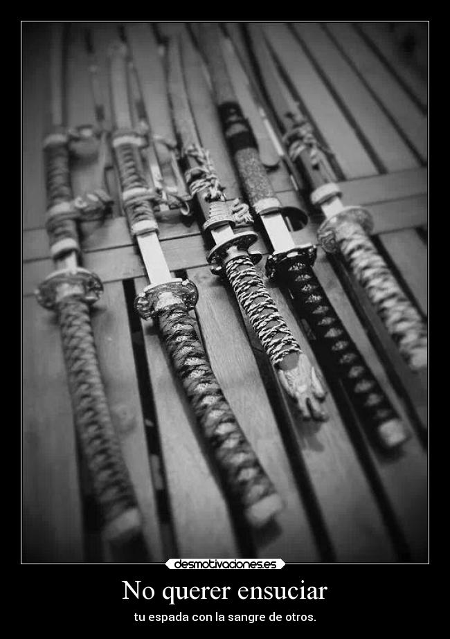 No querer ensuciar -