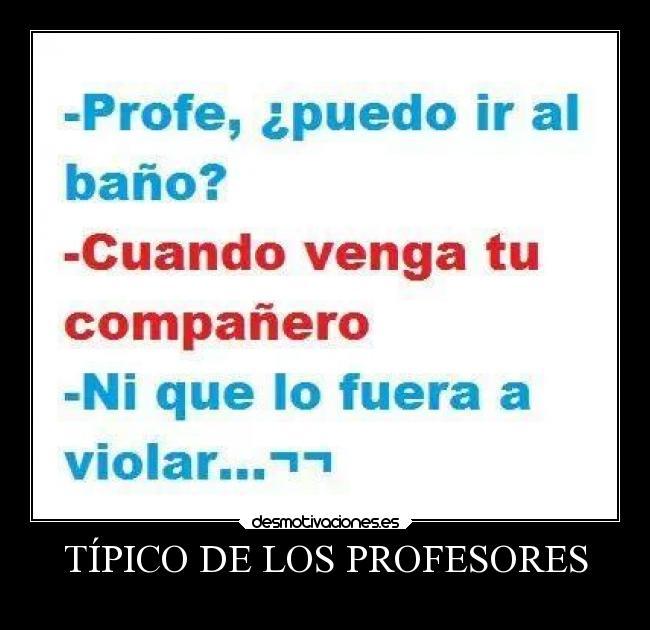 TÍPICO DE LOS PROFESORES -