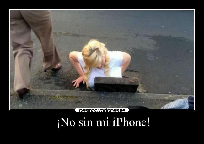 ¡No sin mi iPhone! -
