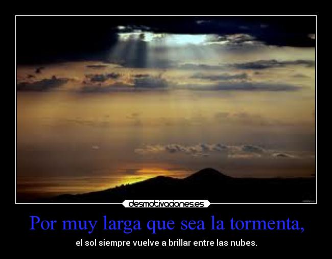 Por muy larga que sea la tormenta, - 