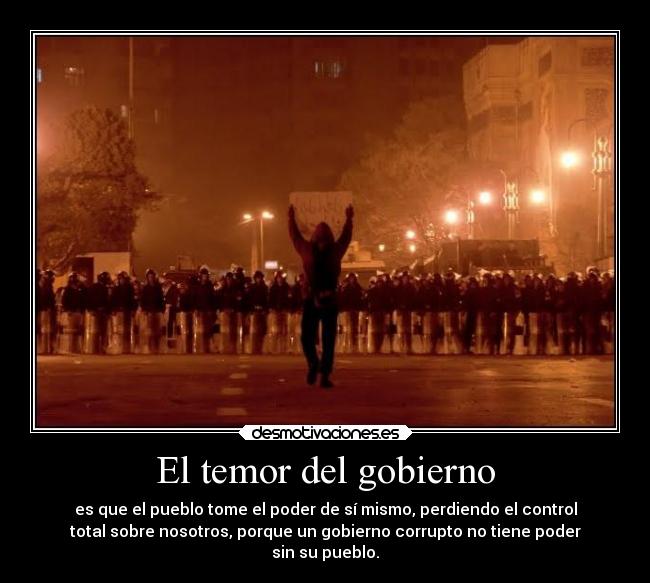 El temor del gobierno -