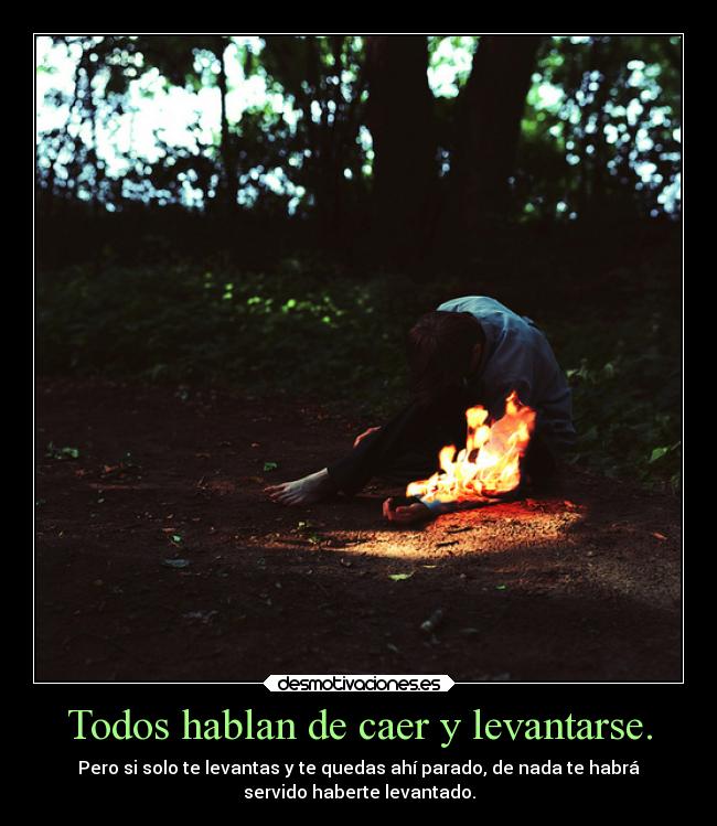 Todos hablan de caer y levantarse. - 