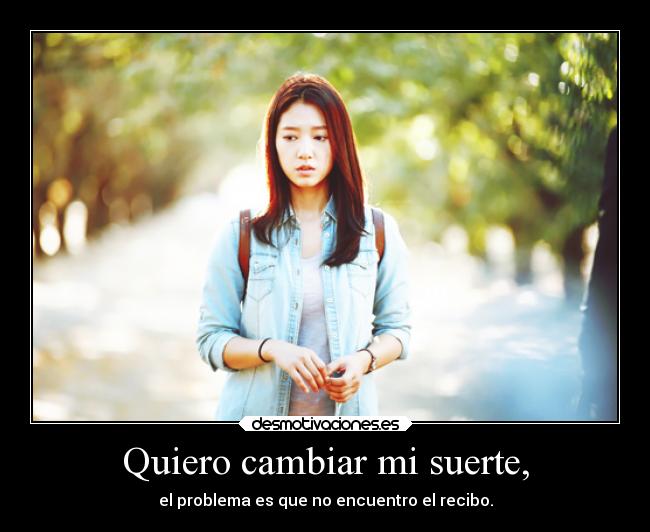 Quiero cambiar mi suerte, - 