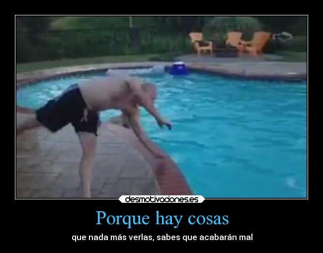 Porque hay cosas - que nada más verlas, sabes que acabarán mal